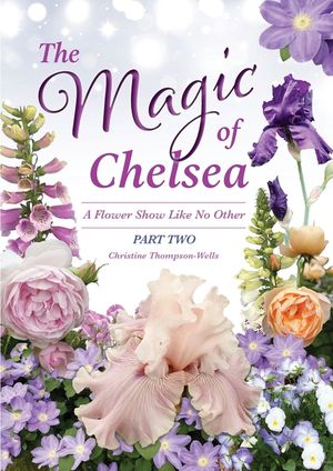 The Magic of Chelsea - Part Two: A Flower Show Like No Other image number 0