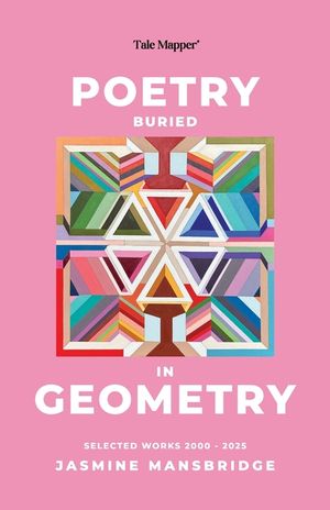 Poetry Buried In Geometry: Selected Works 2000 - 2025 image number 0
