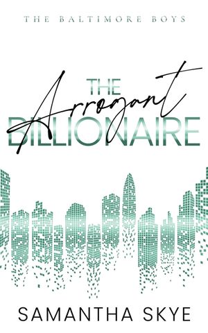 The Arrogant Billionaire: An Opposites Attract Single Mom Billionaire Romance image number 0