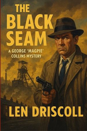 The Black Seam: a George 'Magpie' Collins mystery image number 0