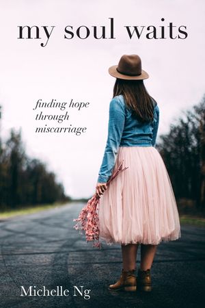 my soul waits: finding hope through miscarriage image number 0