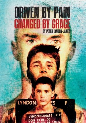 Driven by Pain, Changed by Grace: The gritty sequel to Peter Lyndon-James book, Tough Love image number 0