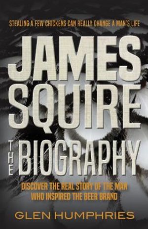 James Squire: The Biography image number 0