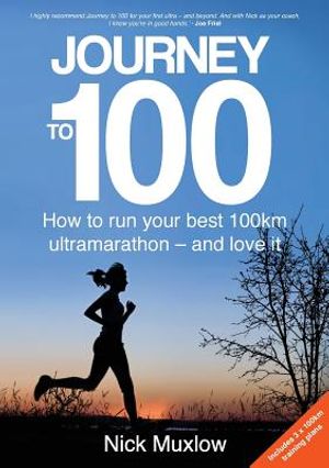 Journey to 100: How to Run Your First 100km Ultramarathon - and Love It image number 0