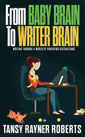 From Baby Brain to Writer Brain: Writing Through A World of Parenting Distractions image number 0