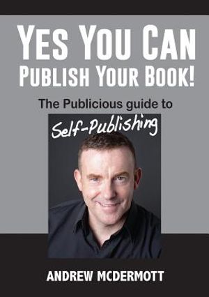 Yes You Can Publish Your Book!: The Publicious Guide to Self-Publishing image number 0