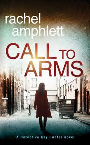 Call to Arms: A Detective Kay Hunter crime thriller image number 0