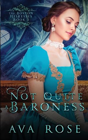 Not Quite a Baroness: A Sweet Victorian Gothic Historical Romance image number 0