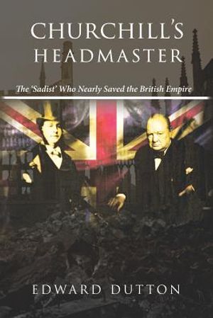 Churchill's Headmaster: The 'Sadist' Who Nearly Saved the British Empire image number 0