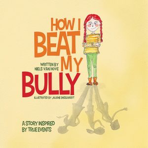 How I Beat My Bully: A story inspired by true events image number 0