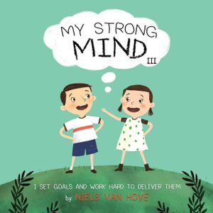 My Strong Mind III: I Set Goals and Work Hard to Deliver Them image number 0