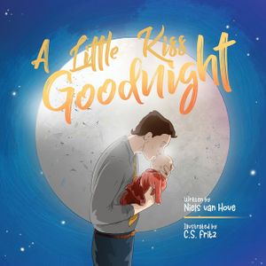 A Little Kiss Goodnight: A beautiful bed time story in rhyme, celebrating the love between parent and child. image number 0