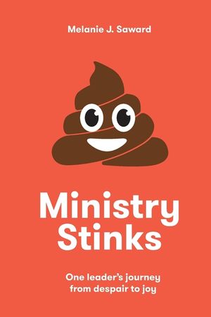 Ministry Stinks: One leader's journey from despair to joy image number 0