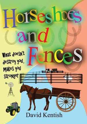 Horseshoes and Fences: What doesn't destroy you makes you stronger. image number 0