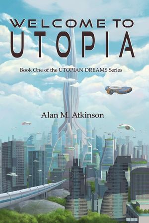 Welcome to Utopia: Book One of the Utopian Dreams Series image number 0
