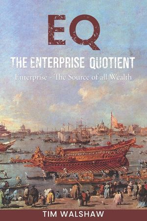 EQ The Enterprise Quotient: Enterprise - The Source of all Wealth image number 0