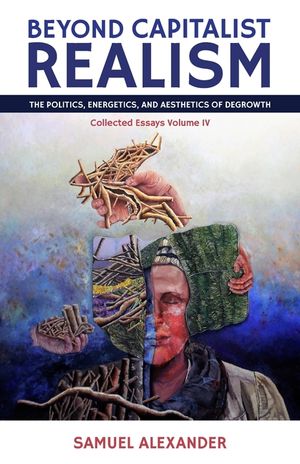 Beyond Capitalist Realism: The Politics, Energetics, and Aesthetics of Degrowth image number 0