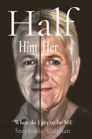 Half Him Half Her: When do I get to be ME image number 0