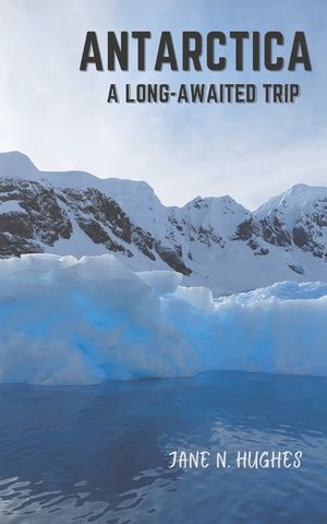 Antarctica a Long-Awaited Trip image number 0