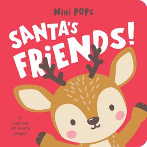 Mini Pops: Santa's Friends!: Mini Pop-Up Board Book image number 0