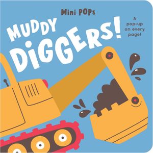 Mini Pops: Muddy Diggers!: Mini Pop-Up Board Book image number 0