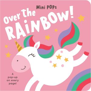 Mini Pops: Over the Rainbow!: Mini Pop-Up Board Book image number 0