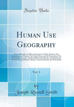 Human Use Geography, Vol. 1: Types of Peoples and Places; Journeys in North America; Our Beginnings as a Nation; The United States and Its Possessi image number 0