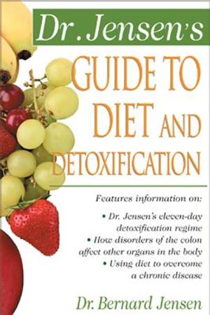 Dr. Jensen's Guide to Diet and Detoxification: Healthy Secrets from Around the World image number 0