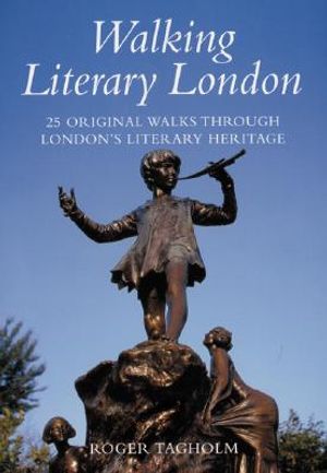 Walking Literary London: 25 Original Walks Through London's Literary Heritage image number 0