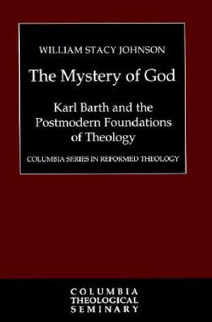 The Mystery of God: Karl Barth and the Foundations of Postmodern Theology image number 0
