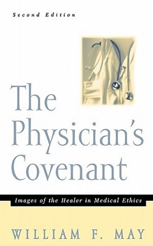 The Physician's Convenant: Images of the Healer in Medical Ethics image number 0