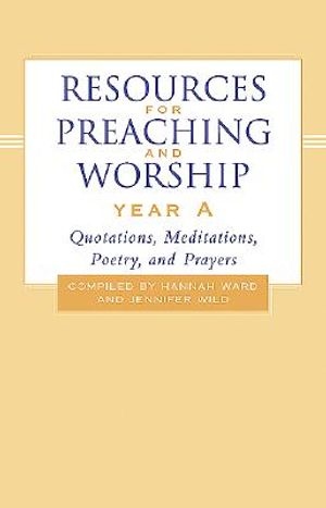 Resources for Preaching and Worship--Year a: Quotations, Meditations, Poetry, and Prayers image number 0