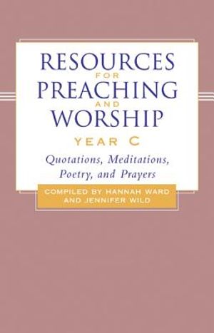 Resources for Preaching and Worship-Year C: Quotations, Meditations, Poetry, and Prayers image number 0