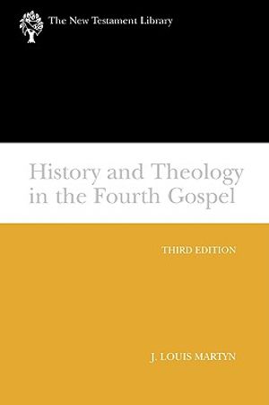 History and Theology in the Fourth Gospel: A New Testament Library Classic image number 0