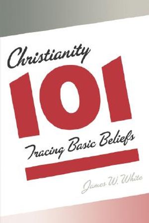 Christianity 101: Tracing Basic Beliefs image number 0