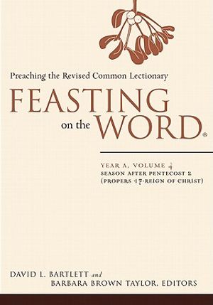 Feasting on the Word: Year A, Volume 4: Preaching the Revised Common Lectionary image number 0