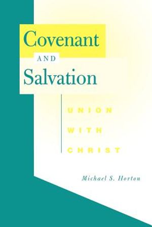 Covenant and Salvation: Union with Christ image number 0