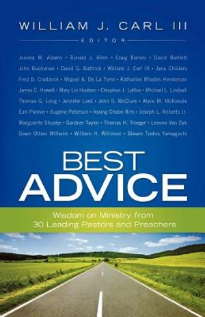 Best Advice: Wisdom on Ministry from 30 Leading Pastors and Preachers image number 0