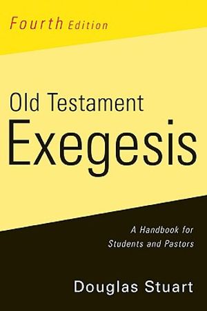 Old Testament Exegesis, Fourth Edition: A Handbook for Students and Pastors image number 0