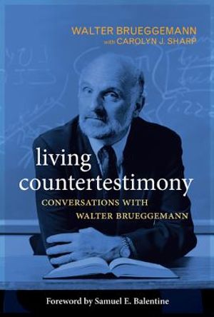 Living Countertestimony: Conversations with Walter Brueggemann image number 0
