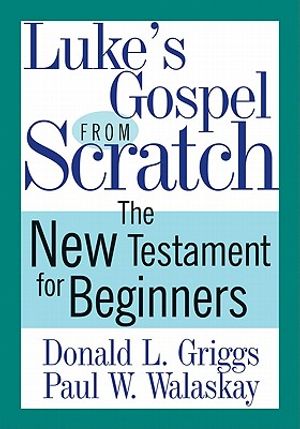 Luke's Gospel from Scratch: The New Testament for Beginners image number 0