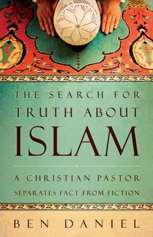 The Search for Truth about Islam: A Christian Pastor Separates Fact from Fiction image number 0