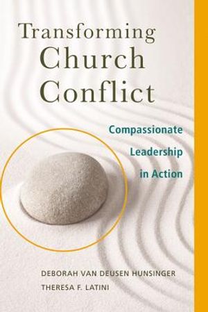 Transforming Church Conflict: Compassionate Leadership in Action image number 0