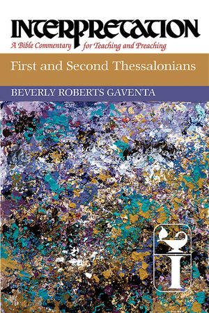 First and Second Thessalonians: Interpretation: A Bible Commentary for Teaching and Preaching image number 0