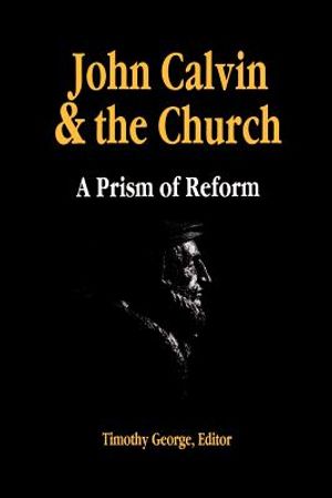 John Calvin and the Church: A Prism of Reform image number 0