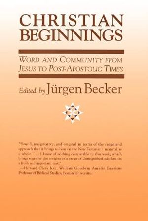 Christian Beginnings: Word and Community from Jesus to Post-Apostolic Times image number 0
