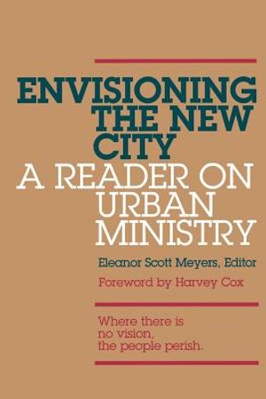 Envisioning the New City: A Reader on Urban Ministry image number 0