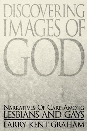 Discovering Images of God: Narratives of Care Among Lesbians and Gays image number 0