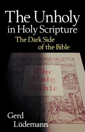The Unholy in Holy Scripture: The Dark Side of the Bible image number 0