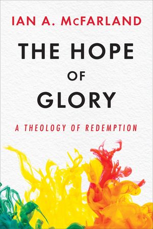 The Hope of Glory: A Theology of Redemption image number 0